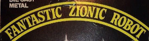 Fantastic Zionic Robot