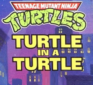 Teenage Mutant Ninja Turtles